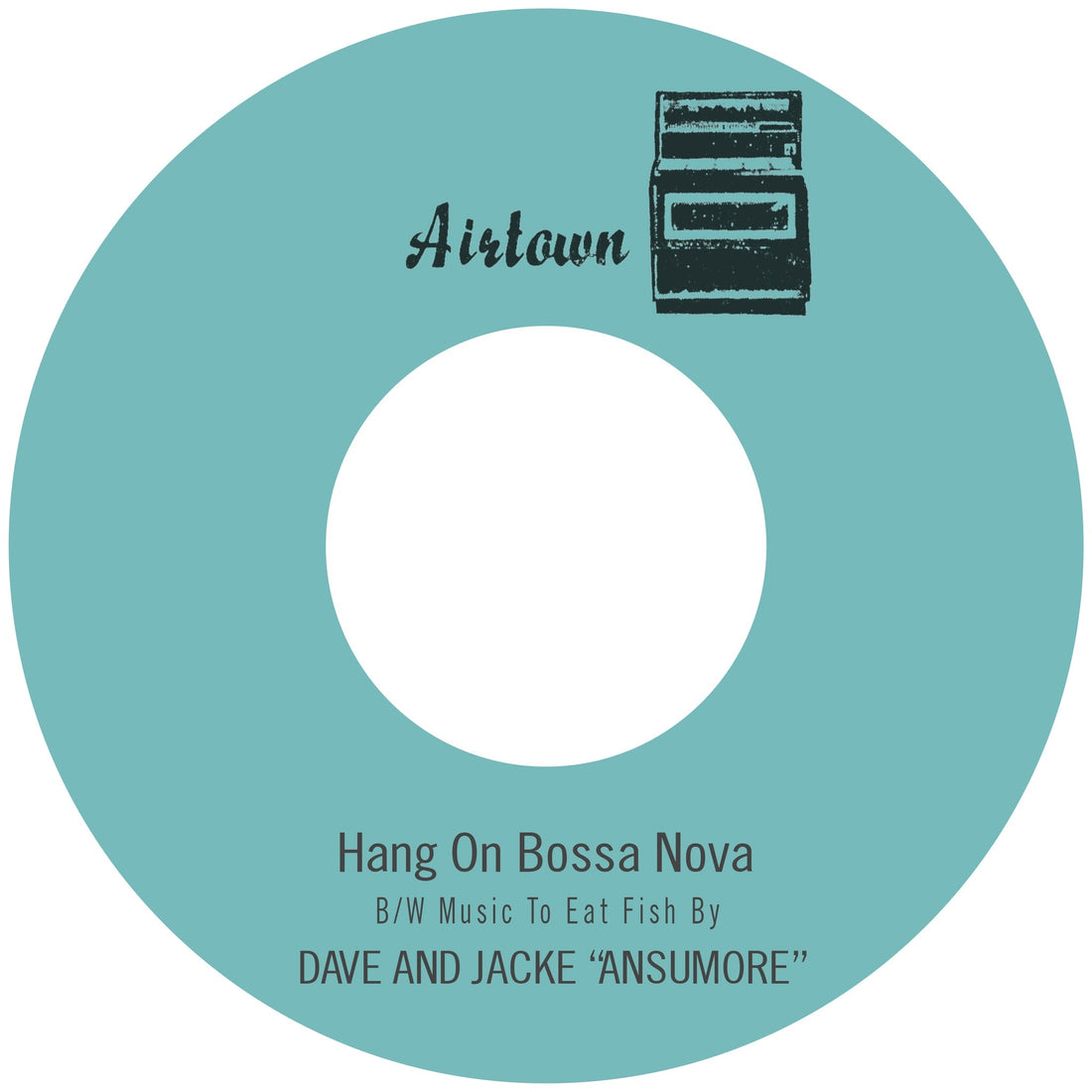 Dave And Jacke "Ansumore" "Hang On Bossa Nova B/W Music To Eat Fish By"