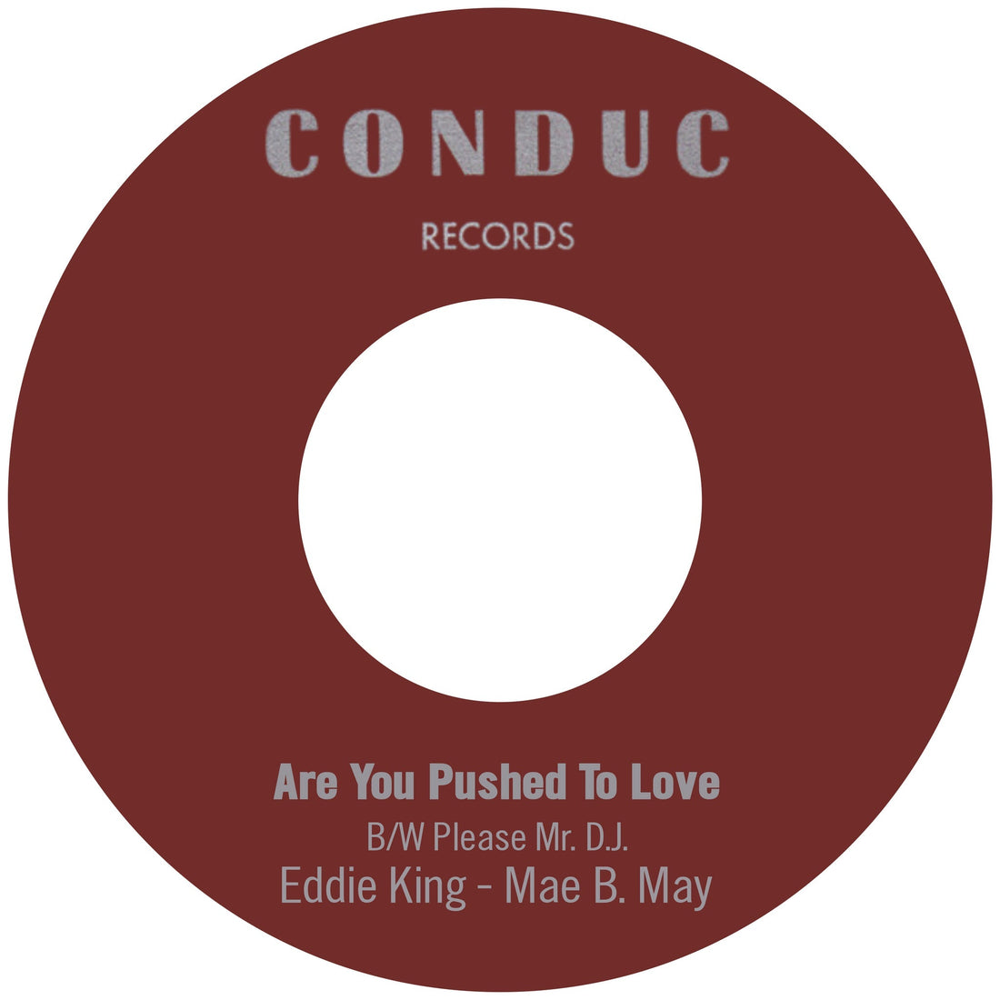 Eddie King & Mae B. May "Are You Pushed To Love B/W Please Mr. DJ"