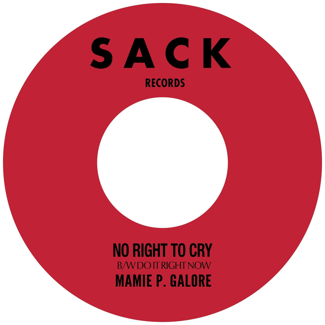 Mamie Galore "No Right to Cry B/W Do It Right Now"