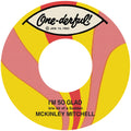 McKinley Mitchell — I'm So Glad B/W All of a Sudden 