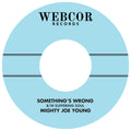 Mighty Joe Young — Something's Wrong B/W Suffering Soul 