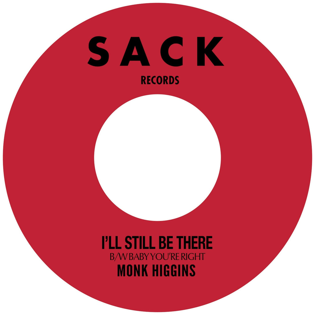 Monk Higgins "I'll Still Be There B/W Baby You're Right"