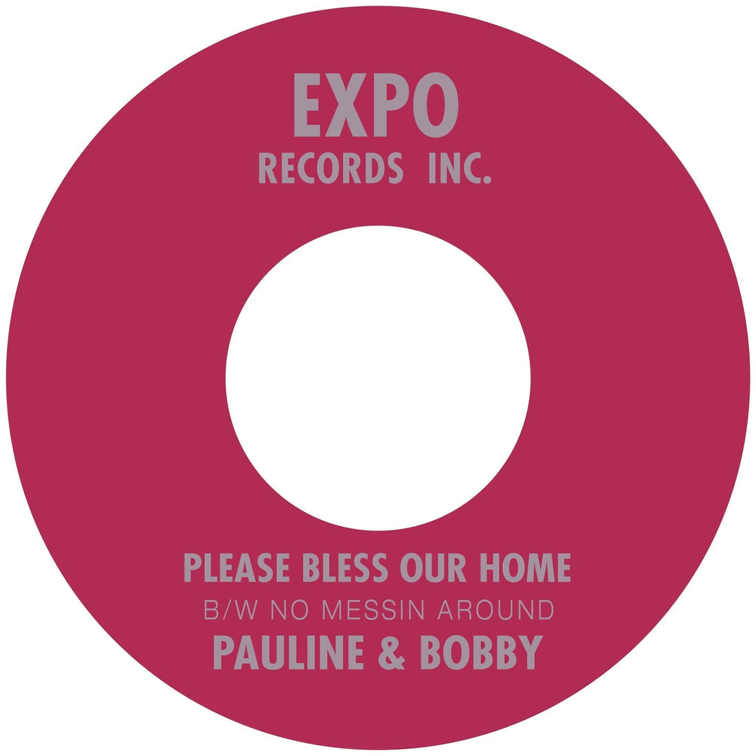 Pauline & Bobby "Please Bless Our Home B/W No Messin Around"
