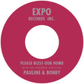 Pauline & Bobby — Please Bless Our Home B/W No Messin Around