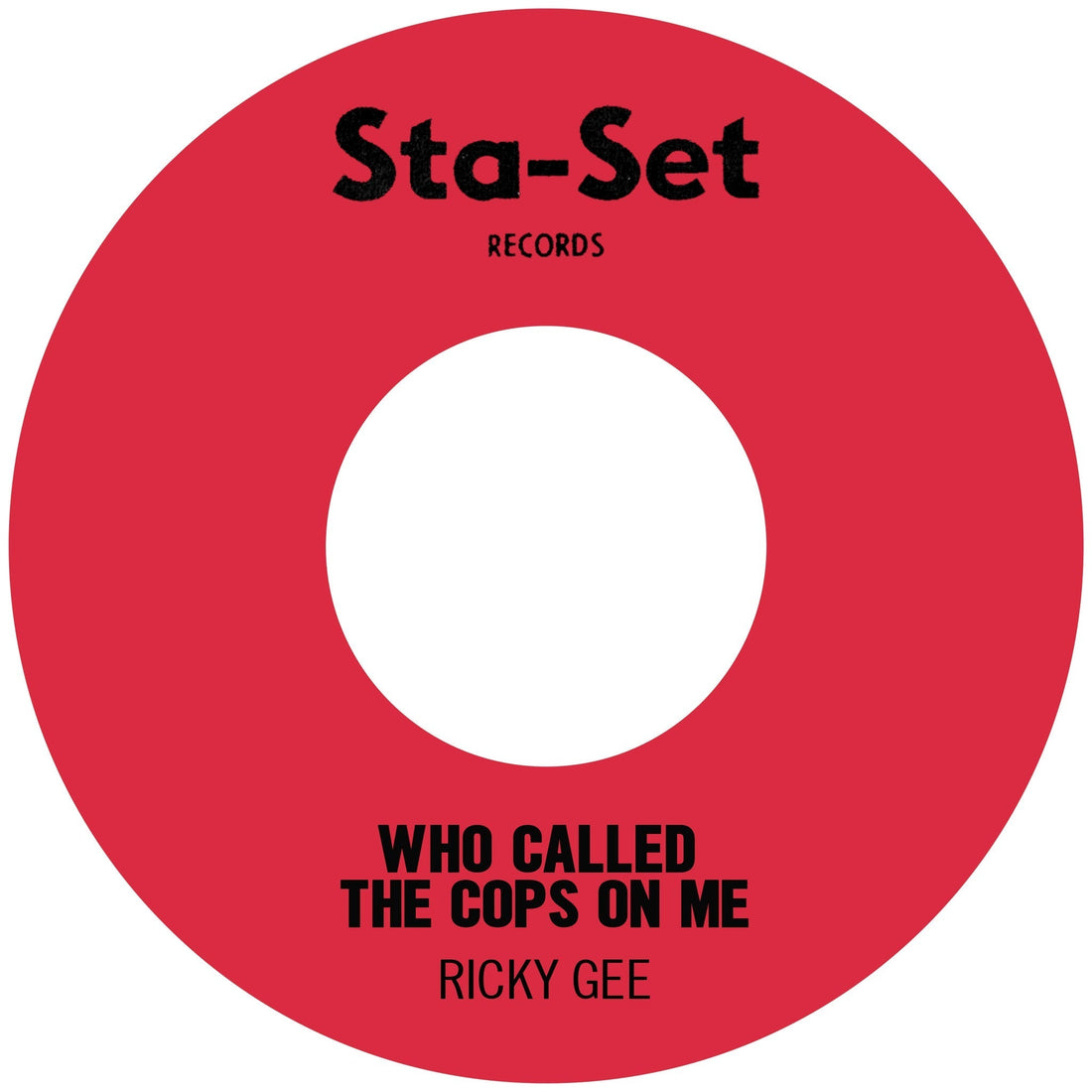 Ricky Gee "Who Called The Cops On Me B/W Lovely Girl"