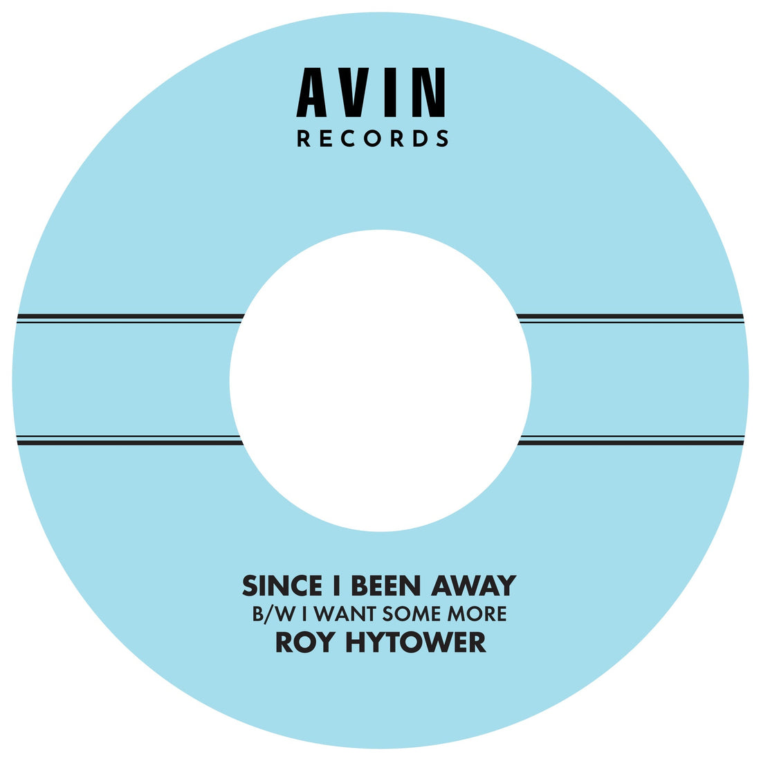 Roy Hytower "Since I Been Away B/W I Want Some More"