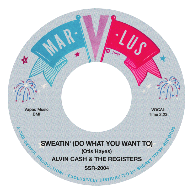 Alvin Cash & The Registers "Sweatin' (Do What You Want To) B/W Sweatin' (Do What You Want To) (Instrumental)"