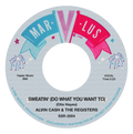 Alvin Cash & The Registers — Sweatin' (Do What You Want To) B/W Sweatin' (Do What You Want To) (Instrumental)