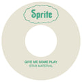 Star Material — Give Me Some Play 