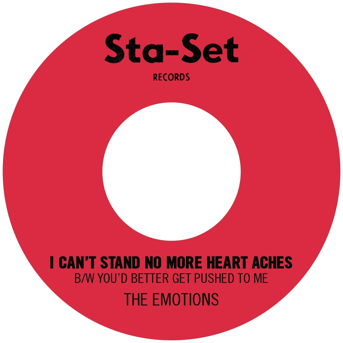 The Emotions "I Can't Stand No More Heart Aches B/W You'd Better Get Pushed To Me"