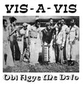Vis A Vis — Obi Agye Me Dofo