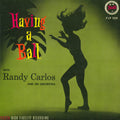 Randy Carlos And His Orchestra — Having a Ball 