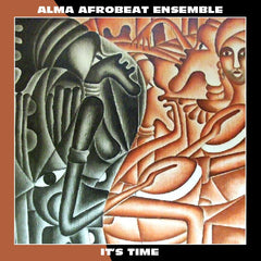 Alma Afrobeat Ensemble - It's Time